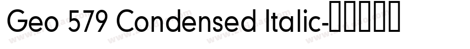 Geo 579 Condensed Italic字体转换